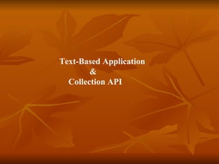   Text-Based Application & Collection API 