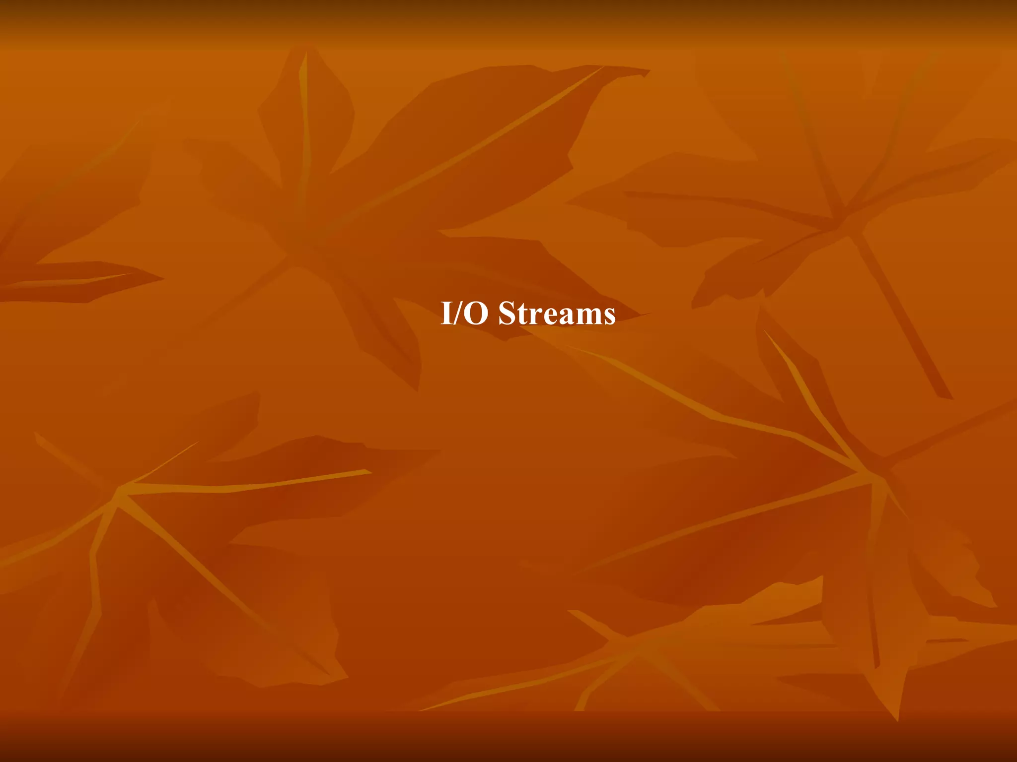  I/O Streams 