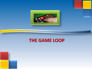 The Game Loop