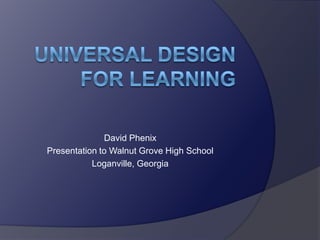 David Phenix
Presentation to Walnut Grove High School
Loganville, Georgia
 