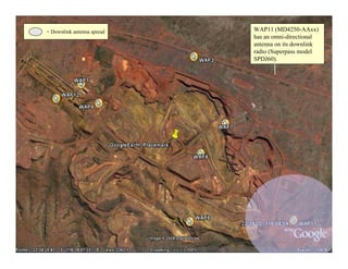 = Downlink antenna spread   WAP11 (MD4250-AAxx)
                            has an omni-directional
                            antenna on its downlink
                            radio (Superpass model
                            SPDJ60).




                                                      39
 