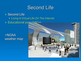 Second Life Second Life Living A Virtual Life On The Internet   Educational possibilities NOAA  weather map 