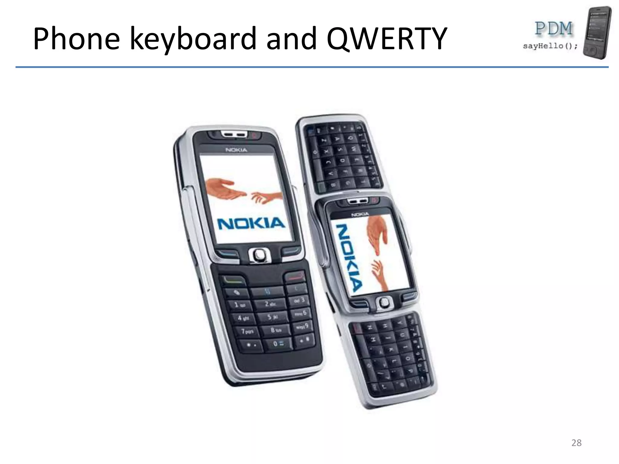 Phone keyboard and QWERTY
28
 