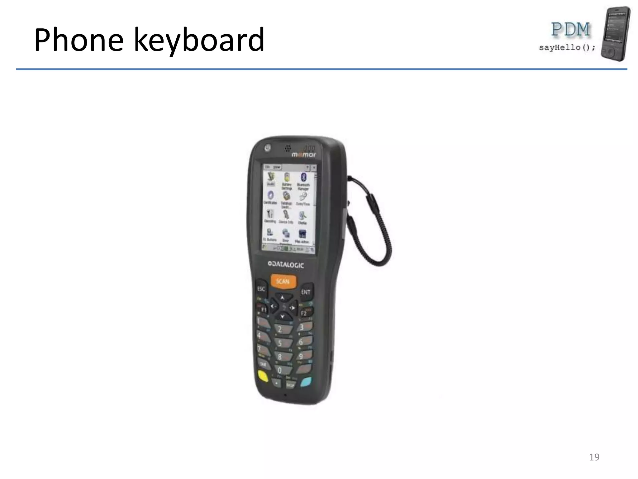Phone keyboard
19
 