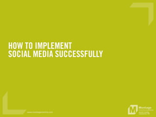 How to implement social media successfully
 