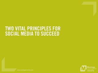 Two vital principles for social media to
succeed
 