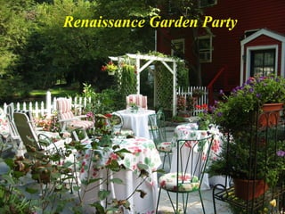 Renaissance Garden Party
 