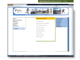 | EB23CLUBES.HTM| MEMÓRIA DESCRITIVA | LAYOUT




 Escola E.B. 2,3 dos Castanheiros2,3 dos Castanheiros
                      Escola E.B.


|Início                                 Horário dos Clubes              |Turmas |DT
|Inst. Autonomia                                                        |Calendário
|Moodle                                 Clube Ambiente                  |Serviços
|Ligações                                                               |Ementas
                                        Clube Cerâmica e Modelação
                                                                        |Clubes
|Jornal
                                        Clube Ciência Convida           |Projetos
|Biblioteca
                                                                        |Parcerias
                                        Clube da Floresta
 | Clubes
                                        Clube Mão Mágica

                                        Clube Matemática

                                        Clube Música

                                        Equipa da Saúde

                                        Projeto PACAS




                                                                                             ANABELA RAMOS
 