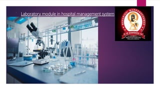 Laboratory module in hospital management system
,
 