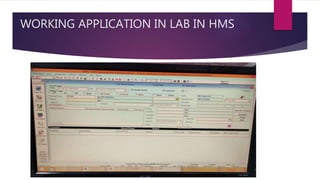 WORKING APPLICATION IN LAB IN HMS
 