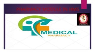 PHARMACY MODULE IN HMS
 