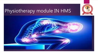 Physiotherapy module IN HMS
 