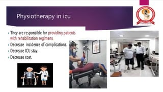 Physiotherapy in icu
 