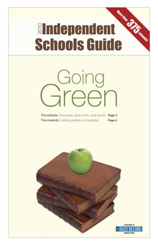 M
                                                        or
                                                          et
                                                            ha
                                                              n
                                                             37
                                                               5
                                                                               sc
                                                                                 ho
                                                                                   ol
                                                                                     s!
The schools: straw bales, green roofs, solar panels Page 3
The students: butterfly gardens and biodiesel      Page 4




                                                             A SUPPLEMENT TO




                                                             JANUARY 2010
 