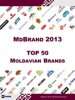 MDBRAND 2013
TOP 50
MOLDAVIAN BRANDS

| MdBrand 2013 | TOP Moldavian Brands |

 