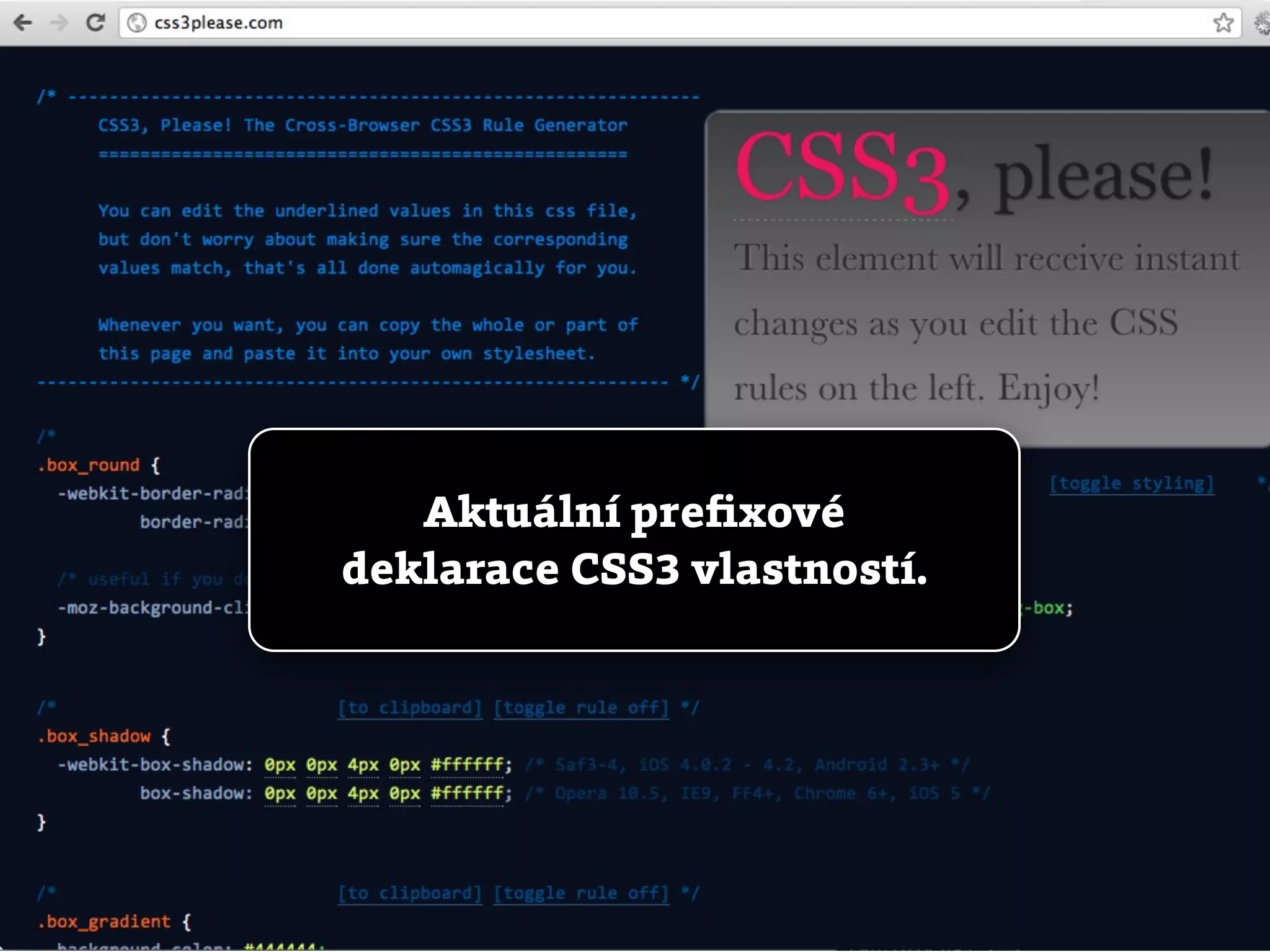 Aktuální preﬁxové
deklarace CSS3 vlastností.
 