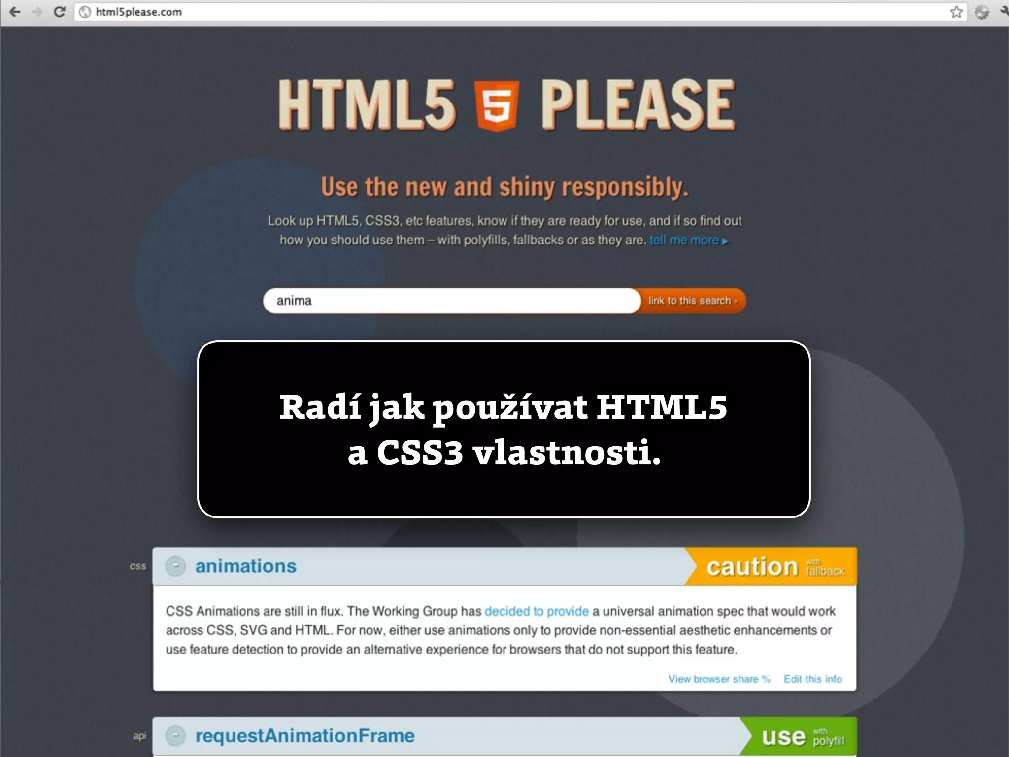 Radí jak používat HTML5
   a CSS3 vlastnosti.
 