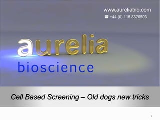 www.aureliabio.com
( +44 (0) 115 8370503
1
 