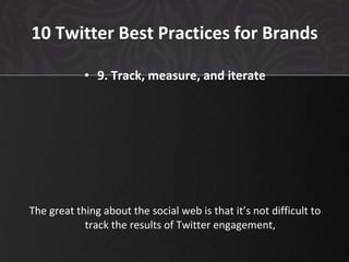 10 Twitter Best Practices for Brands ,[object Object],[object Object]