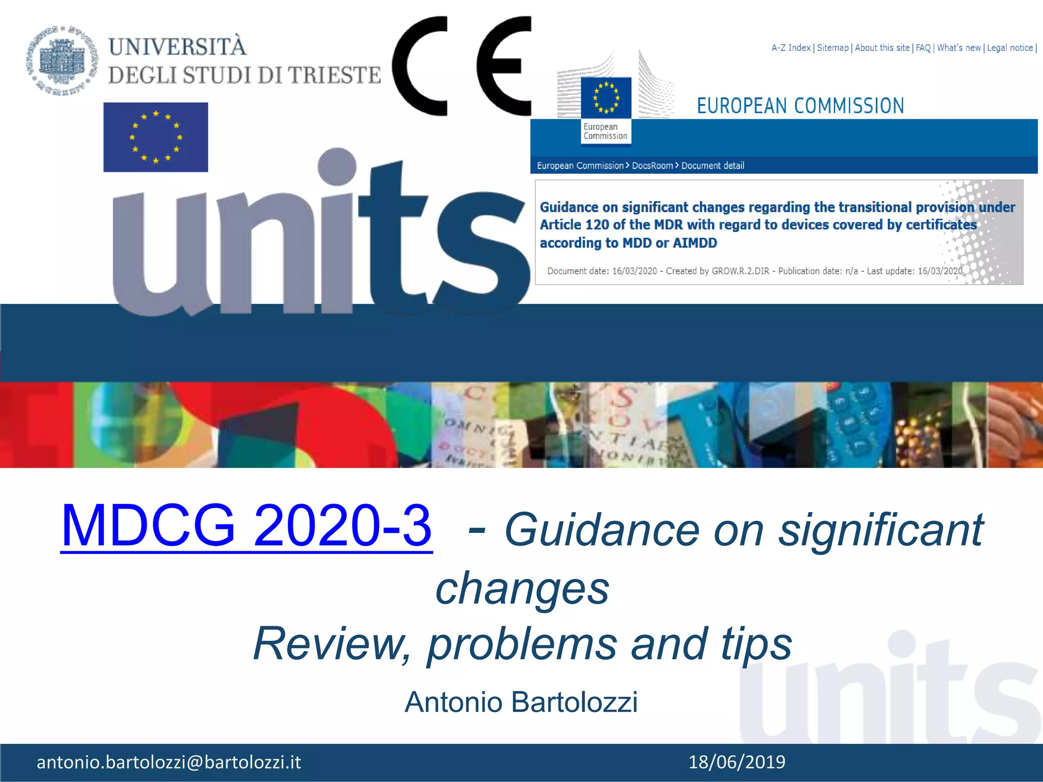 1
MDCG 2020-3 - Guidance on significant
changes
Review, problems and tips
Antonio Bartolozzi
antonio.bartolozzi@bartolozzi.it 18/06/2019
 