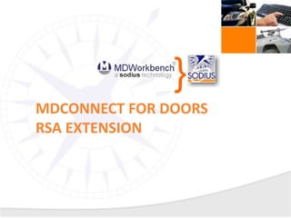 } 
MDCONNECT FOR DOORS 
RSA EXTENSION 
 