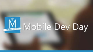 Mobile Dev Day

 