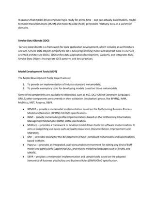MoDisco -- provides a framework to develop model-driven tools for software modernization. It aims at supporting use-cases such as Quality Assurance, Documentation, Improvement and Migration.