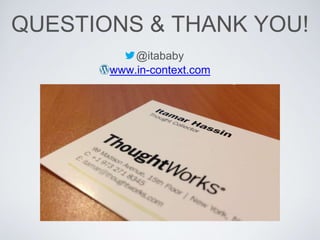 QUESTIONS & THANK YOU!
@itababy
www.in-context.com
 