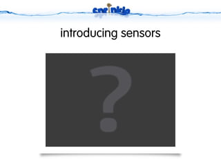 introducing sensors
 
