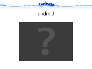 android
 