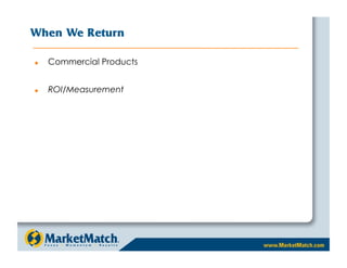 When We Return

    Commercial Products


    ROI/Measurement
 