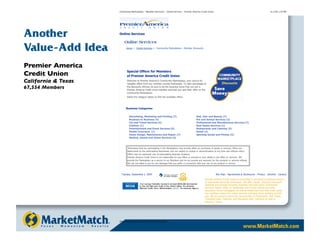 Another
Value-Add Idea
Premier America 
Credit Union
California  Texas
67,554 Members
 