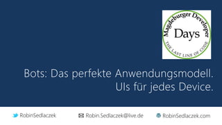 RobinSedlaczek Robin.Sedlaczek@live.de RobinSedlaczek.com
 