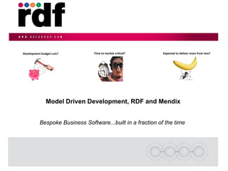 Model Driven Development, RDF and Mendix Development budget cuts?  Expected to deliver more from less?  Time to market critical? Bespoke Business Software...built in a fraction of the time 