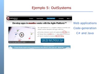 Ejemplo 5: OutSystems Web applications Code-generation C# and Java 