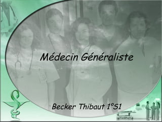 Médecin Généraliste Becker Thibaut 1°S1 