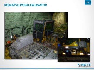 21
KOMATSU PC650 EXCAVATOR
 