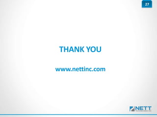 27
THANK YOU
www.nettinc.com
 
