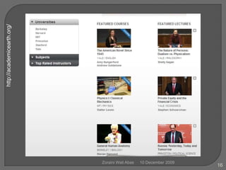 16http://academicearth.org/10 December 2009Zoraini Wati Abas