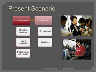 10 December 2009Zoraini Wati Abas7Present Scenario