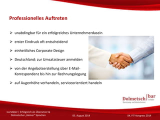 Tipps zum Schluss
 konkrete Ziele setzen
 Zeitrahmen festlegen
 nicht bei Rückschlägen erschrecken
 nicht voreilig auf...