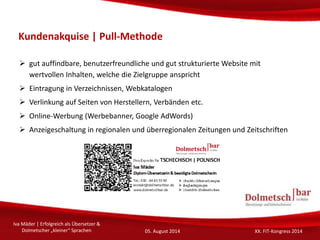 Kundenakquise | Pull-Methode
 gut auffindbare, benutzerfreundliche und gut strukturierte Website mit
wertvollen Inhalten,...
