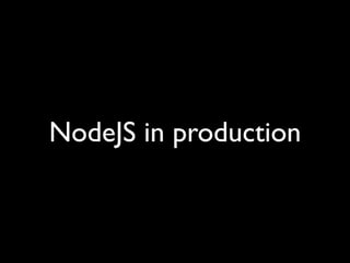 NodeJS in production
 