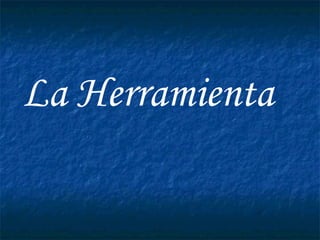 La Herramienta 