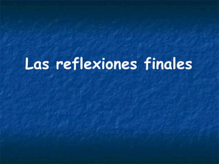Las reflexiones finales 