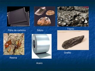 Fibra de carbono Silicio Titanio Grafito Resina Acero 