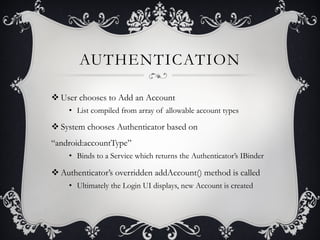AUTHENTICATION

v User chooses to Add an Account
     •  List compiled from array of allowable account types

v System c...