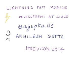 Mdevcon 2014: Lightning fast mobile development at scale