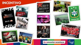 #praencantareacontecer 
INCENTIVO 
 