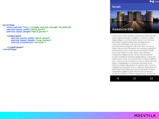  
 
</LinearLayout> 
</ScrollView>
<ScrollView 
xmlns:android="http://schemas.android.com/apk/res/android" 
android:layout_width="match_parent" 
android:layout_height="match_parent"> 
 
<LinearLayout 
android:layout_width="match_parent" 
android:layout_height="wrap_content" 
android:orientation="vertical">
 